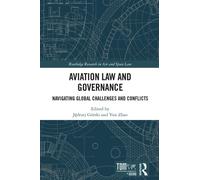 Aviation Law and Governance : Navigating Global Challenges and Conflicts