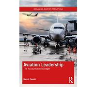 Aviation Leadership: The Accountable Manager (Managing Aviation Operations)