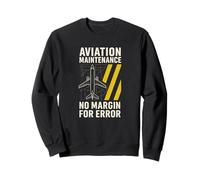 Aviation Maintenance No Margin for Error Aircraft Mechanic Sweatshirt
