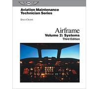 Aviation Maintenance Technician: Airframe, Volume 2: Systems