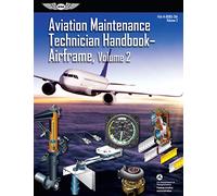 Aviation Maintenance Technician Handbook: Airframe, Volume 2: FAA-H-8083-31A, Volume 2 (FAA Handbooks Series)