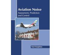 Aviation Noise: Assessment, Prediction and Control
