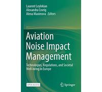 Aviation Noise Impact Management: Technologies, Regulations, and Societal Well-being in Europe