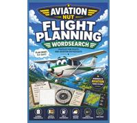 Aviation Nut: Flight Planning: Take Flight with the Ultimate Aviation Word Search Adventure! Easy to read print about flight planning, aviation, ... and Free Times (Aviation Nut Wordfind)