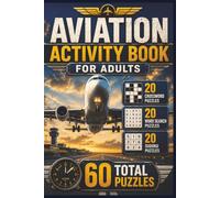 Aviation Puzzle Book for Adults: Airplanes, Pilots, Airports, Flight History and Aviation Trivia Brain Games for Aviation Enthusiasts: 20 Crossword ... Answer Keys Included, 6 x 9 Inch Format