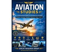 Aviation Studies: A Comprehensive Guide to the World of Aviation: 12 (Engineering Study Books By Sanjay Mandavi)