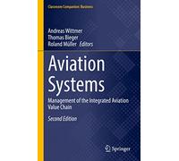 Aviation Systems: Management of the Integrated Aviation Value Chain (Classroom Companion: Business)
