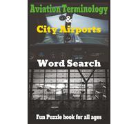 Aviation Terminology & City Airports Word Search Puzzle Book: Easy to Read Print about Airplane terminology, airport locations and More | 6x9 inches, ... Gift for Vacation, Holiday, Birthday, Party