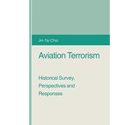 Aviation Terrorism – Historical Survey, Perspectives and Responses – Macmillan