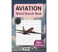 Aviation Word Search Book: A Fun and Challenging Puzzle Book for Pilots, Aviation Enthusiasts, and Airplane Lovers