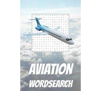 Aviation Word Search Puzzle Book: 50 Puzzles about Airplanes, Air Travel Airlines and More. Ideal Gift for Travel, Aviation enthusiasts. Suitable for teens, adults and seniors. 100 pages 6 x 9