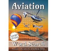 Aviation Word Search Puzzle Book Large Print: Word Searches with Large Print about Aeronautics, Flying, Flight and More | 8.5x11 inches, 110 pages | 50+ puzzles ... Gift for Vacations, Holidays