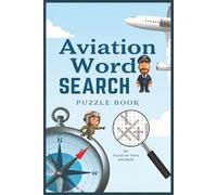 Aviation Word Search Puzzle Book: Word Searches with easy to read about Aviation, and More |6X9 inches, 110 pages, | 50+ Puzzles Gift for vacations and holidays.