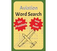 Aviation Word Search Puzzle Book: Word Searches with Easy to Read Print about Aviation, Airplanes, Airports, and More | 6x9 inches 110 pages | 50+ pages ... Gifts for Vacations, Holidays, Free Time