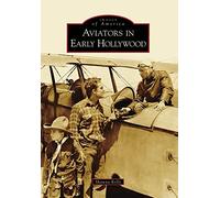 Aviators in Early Hollywood (Images of America)
