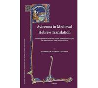 Avicenna in Medieval Hebrew Translation: Ṭodros Ṭodrosi's Translation of Kitāb Al-Najāt, on Psychology and Metaphysics: 91 ... Theology and Science. Texts and Studies)