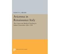 Avicenna in Renaissance Italy: The Canon and Medical Teaching in Italian Universities After 1500 (Princeton Legacy Library): 789