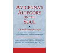 Avicenna's Allegory on the Soul: An Ismaili Interpretation (Ismaili Texts and Translations)