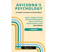 Avicennas Psychology (Edition1): Book 2, Chapter VI With Historico-Philosophical Notes And Textual Improvements On The Cairo Edition