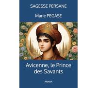 Avicenne: Le prince des Savants