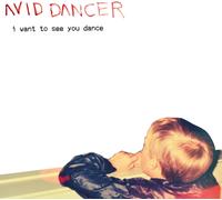 Avid Dancer - I Want To See You Dance [7"] [VINYL]