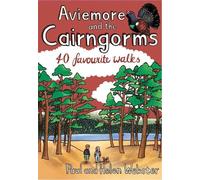 Aviemore and the Cairngorms : 40 favourite Walks