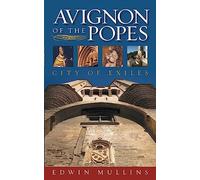 Avignon of the Popes: City of Exiles