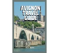 AVIGNON TRAVEL GUIDE 2024: Discover Local Delights and Hidden Gems!