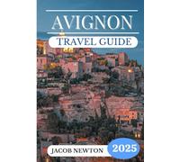 Avignon Travel Guide 2025
