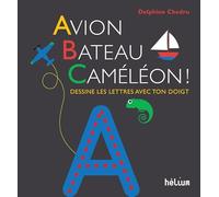 Avion, Bateau, Caméléon !: Dessine les lettres avec ton doigt
