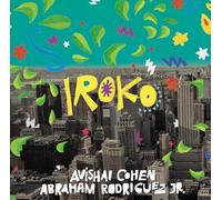 Avishai Cohen Feat. Abraham Rodriguez Jr - Iroko