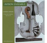 Avison Ensemble - Charles Avison - Concerti Grossi Opp 9 & 10