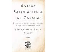 Avisos Saludables a las Casadas: O sea, carta espiritual que escribió a una casada hermana suya (Facsímil de 1846) (Clásicos Católicos de El Templario Editorial)