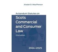 Avizandum Statutes on Scots Commercial and Consumer Law: 2024-2025