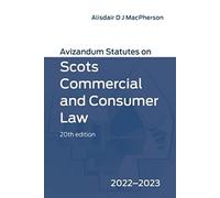 Avizandum Statutes on Scots Commercial and Consumer Law, 20th Edition: 2022-23