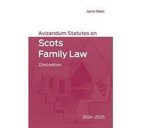 Avizandum Statutes on Scots Family Law: 2024-2025, 22nd edition