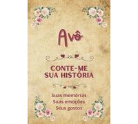 Avô conte-me sua história: Diário para completar | Livro de memórias para compartilhar | Ideia original de presente para o dia dos avós, aniversário ou Natal