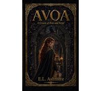 AVOA: A Crown of Iron and Grief: 2 (AVOA · A Vow of Ash and Ruin)