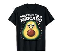 Avocado Pretend I'm An Avocado - Funny Saying Avocado Lover T-Shirt