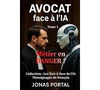 AVOCAT face à l'IA: Métier en Danger ? (Les face-à-face de l'IA - Témoignages de français)