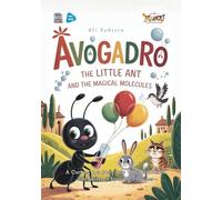 Avogadro the Little Ant and the Magical Molecules: A Curious Ant from Italy Who Discovered the Secret of Invisible Particles (Baby Scientist)
