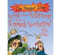 Avoid Being an Aristocrat in the French Revolution! (Danger Zone)