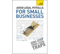 Avoid Legal Pitfalls for Small Businesses: An essential reference guide to law and litigation for SMEs