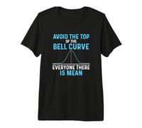 Avoid The Top of The Bell Curve Data Scientist Statistics Premium T-Shirt