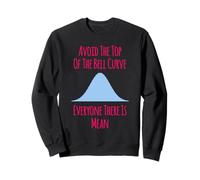 Avoid the Top of the Bell Curve Funny Data Analyst Quote Sweatshirt