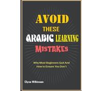 Avoid These Arabic Learning Mistakes: Why Most Beginners Quit and How to Ensure You Don't