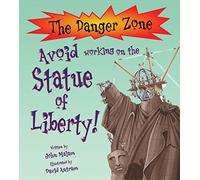 Avoid Working On The Statue Of Liberty! (The Danger Zone)