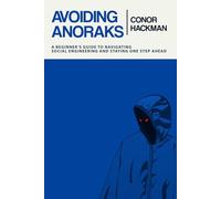 Avoiding Anoraks: A Beginner’s Guide to Navigating Social Engineering and Staying One Step Ahead