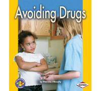 Avoiding Drugs (Pull Ahead Books - Health)