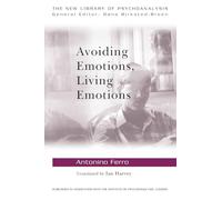 Avoiding Emotions, Living Emotions (The New Library of Psychoanalysis)